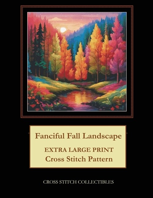 Fanciful Fall Landscape: Extra Large Print Cross Stitch Pattern (Paperback)