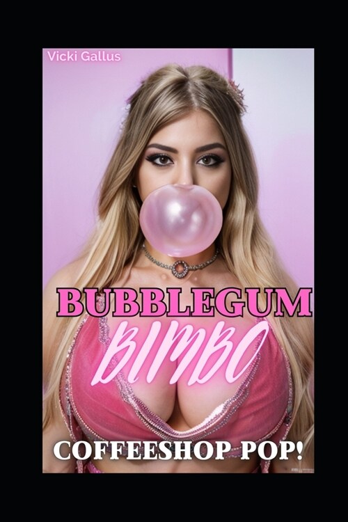 Bimbo Bubblegum One: Coffee Shop POP!: Bimbofication! Transformation! Genderswap! (Paperback)