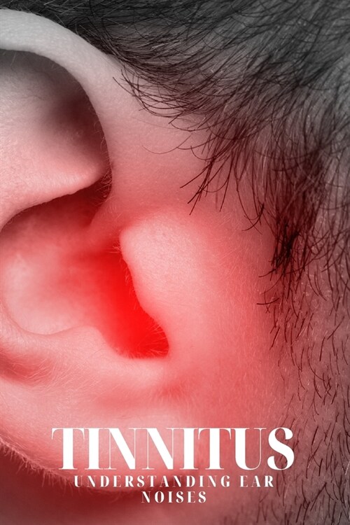 Tinnitus: Understanding Ear Noises (Paperback)