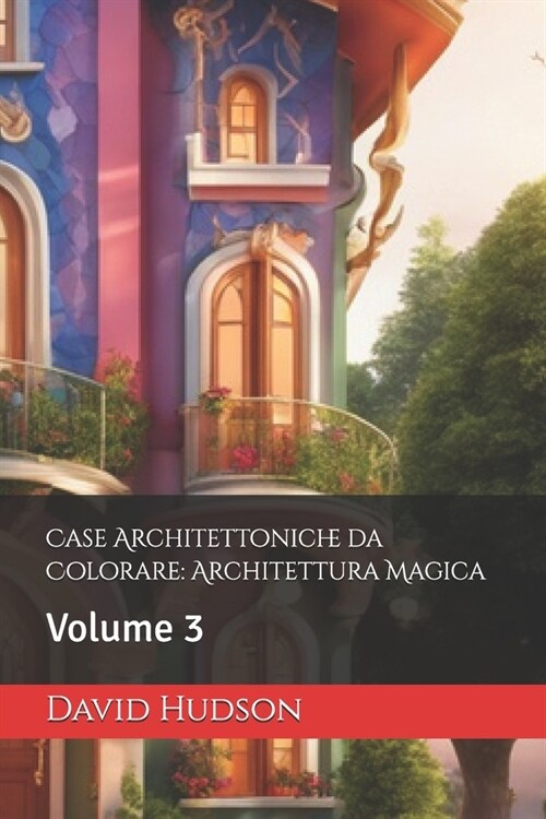 Case Architettoniche da Colorare: Architettura Magica: Volume 3 (Paperback)