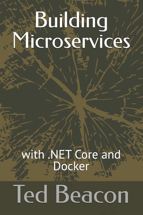 Building Microservices: with .NET Core and Docker (Paperback)