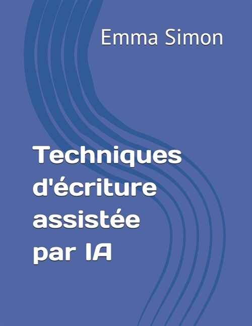 Techniques d?riture assist? par IA (Paperback)