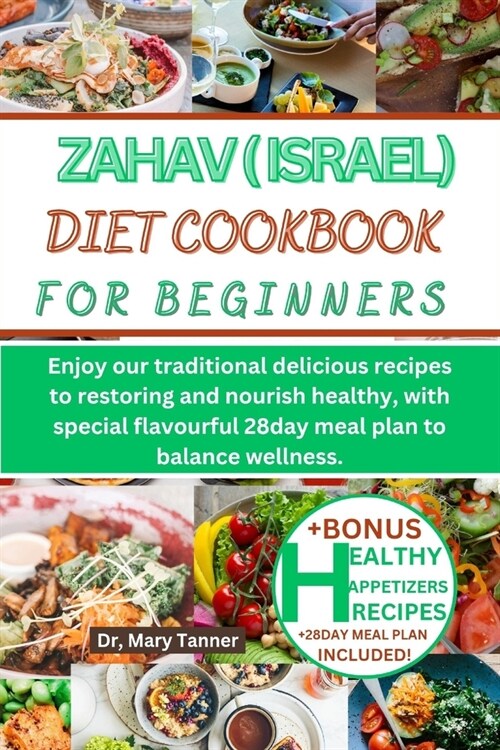 Zahav (Israel) Diet Cookbook for Beginners: Enjoy our traditional delicious recipes to restoring and nourish healthy, with special flavourful 28day me (Paperback)