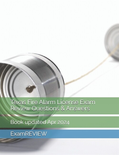 Texas Fire Alarm License Exam Review Questions & Answers (Paperback)