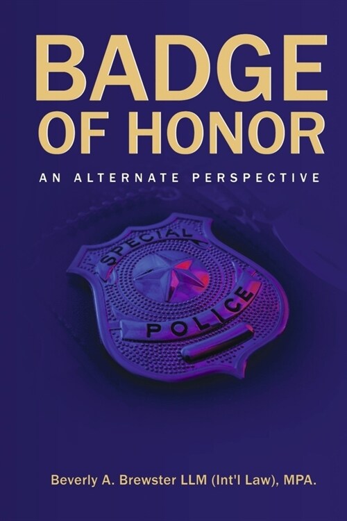 Badge of Honor: An Alternate Perspective (Paperback)