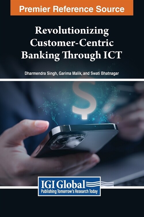 Revolutionizing Customer-Centric Banking Through ICT (Hardcover)