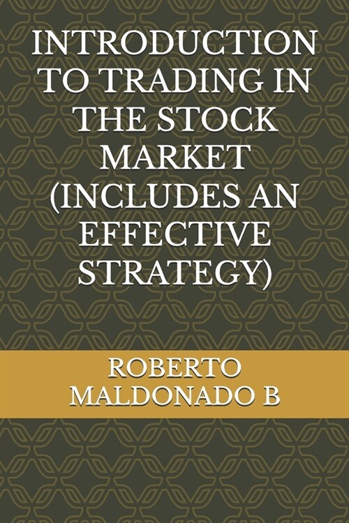 Introduction to Trading in the Stock Market (Includes an Effective Strategy) (Paperback)