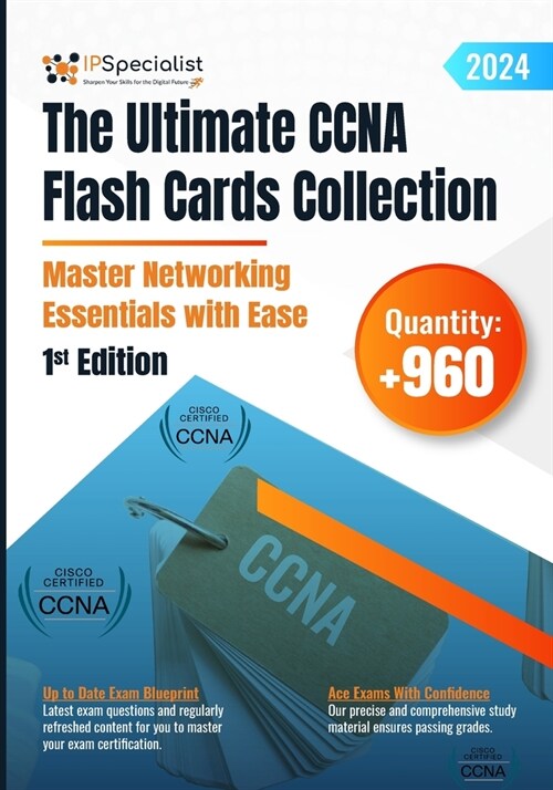 The Ultimate CCNA Flash Cards Collection - Master Networking Essentials with Ease: 1st Edition - 2024 (Paperback)
