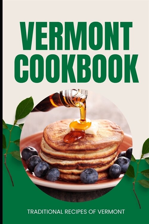 Vermont Cookbook: Traditional Recipes of Vermont (Paperback)