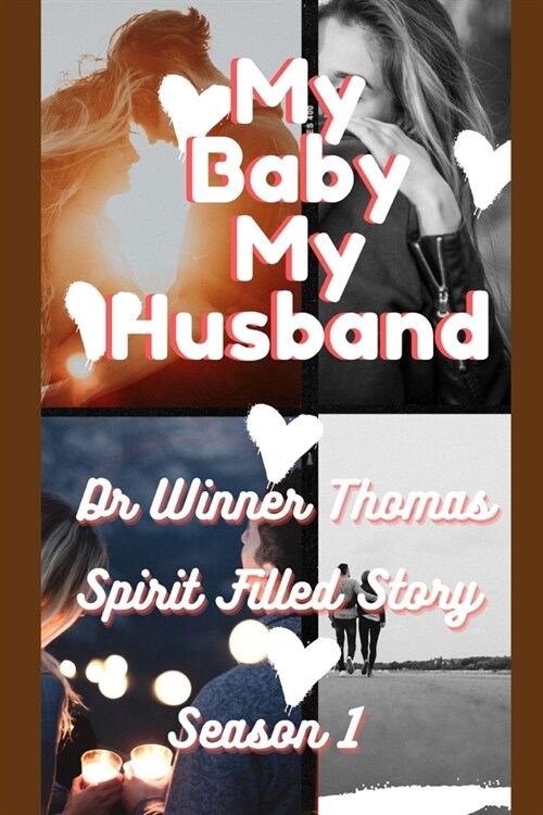 My Baby My Husband: Spirit Filled Story (Paperback)