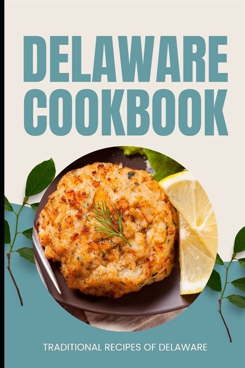 Delaware Cookbook: Traditional Recipes of Delaware (Paperback)