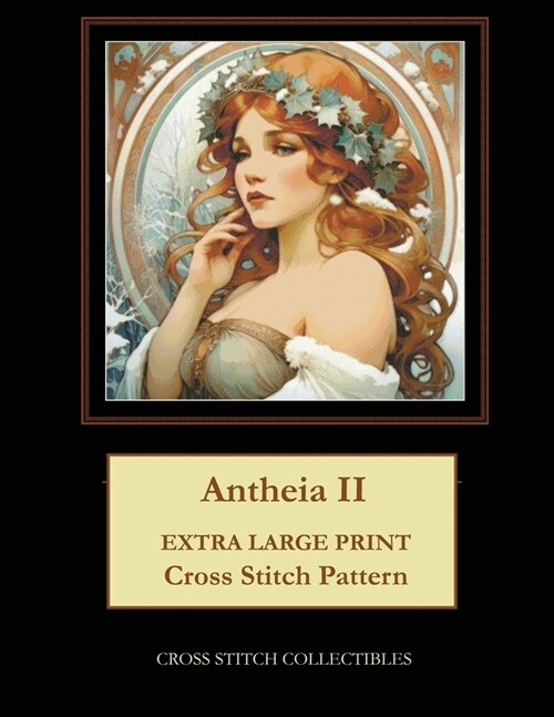 Antheia II: Extra Large Priint Cross Stitch Pattern (Paperback)