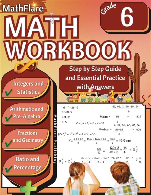 MathFlare - Math Workbook 6th Grade: Math Workbook Grade 6: Integers, Fractions, Foundations of Arithmetic, Pre-Algebra, Ratio and Proportion, Percent (Paperback)