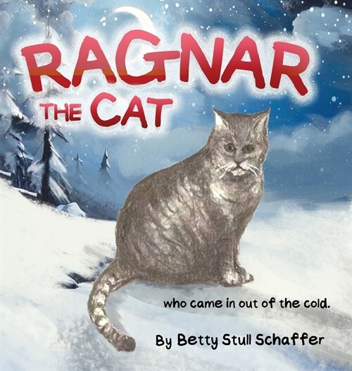 Ragnar The Cat: Who Came In Out Of The Cold (Hardcover)