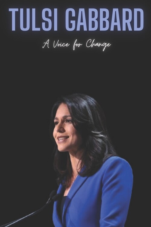 Tulsi Gabbard: A Voice for Change (Paperback)