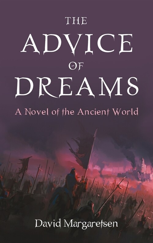 The Advice of Dreams: A Novel of the Ancient World (Hardcover)