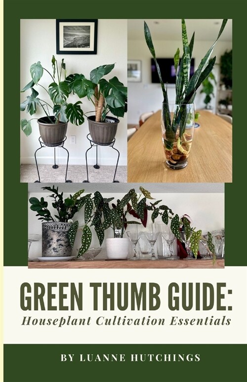 Green Thumb Guide: Houseplant Cultivation Essentials (Paperback)