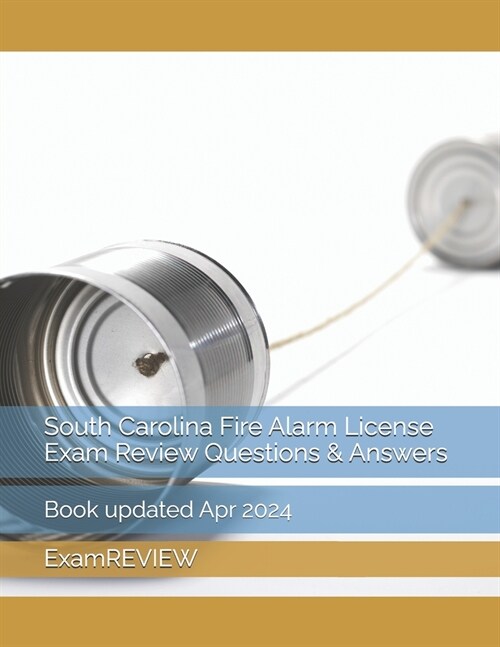 South Carolina Fire Alarm License Exam Review Questions & Answers (Paperback)