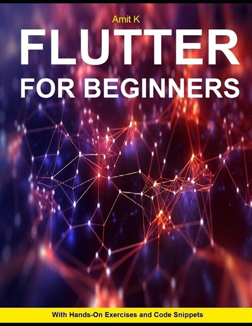 Begining Flutter Programming: Learn Flutter Programming from scratch (Paperback)
