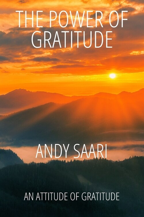 The Power of Gratitude: An Attitude of Gratitude (Paperback)