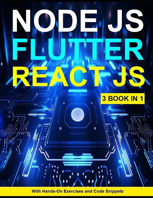 Begining Node Js, React JS, Flutter Programming: Learning Node Js, React JS, Flutter Programming from scratch Step-By-Step from Zero to Hero (Paperback)