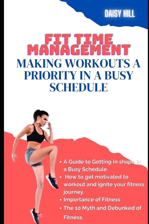 Fit Time Management: Making Workouts a Priority in a Busy Schedule (Paperback)