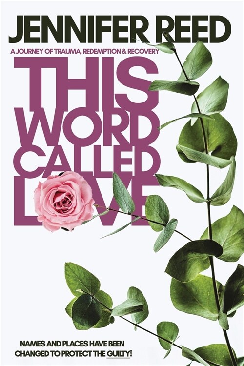 This Word Called Love: A Journey of Trauma, Redemption & Recovery (Paperback)