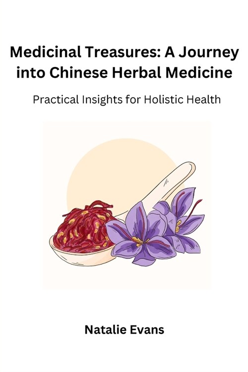 Medicinal Treasures: Practical Insights for Holistic Health (Paperback)