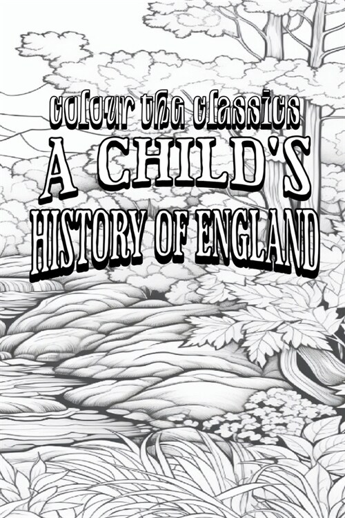 EXCLUSIVE COLORING BOOK Edition of Charles Dickens A Childs History of England (Paperback)