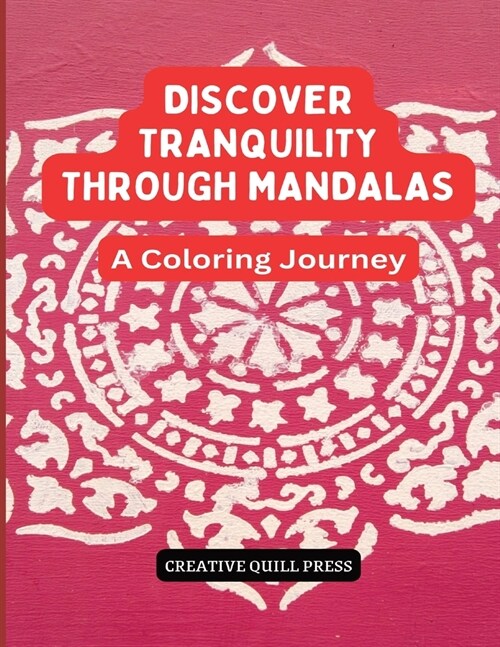 Discover Tranquility Through Mandalas: A Coloring Journey (Paperback)