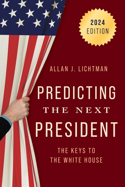 Predicting the Next President: The Keys to the White House, 2024 (Paperback)