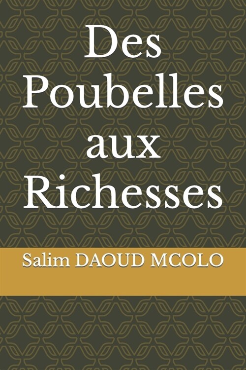 Des Poubelles aux Richesses (Paperback)