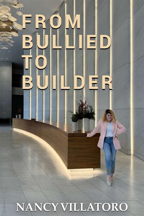 From Bullied to Builder (Paperback)