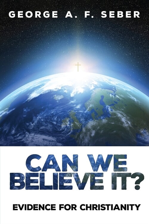 Can We Believe It?: Evidence for Christianity (Paperback)