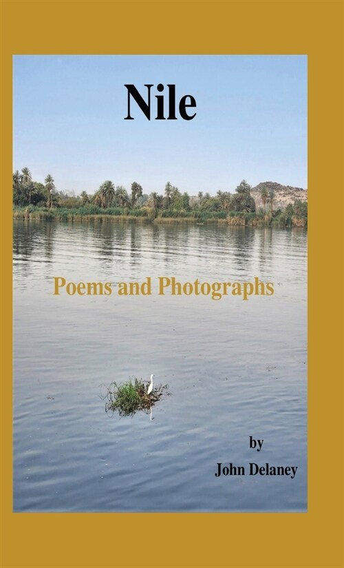 Nile: Poems and Photographs (Hardcover)