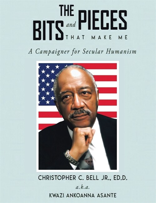 The Bits and Pieces That Make Me: A Campaigner for Secular Humanism (Paperback)