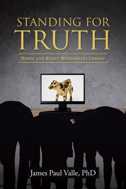 Standing For Truth: Horse and Buggy Mennonites Choose (Paperback)