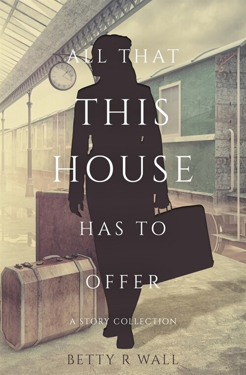 All That This House Has To Offer (Paperback)
