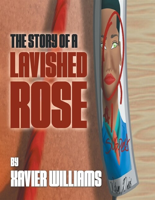 The Story of a Lavished Rose (Paperback)