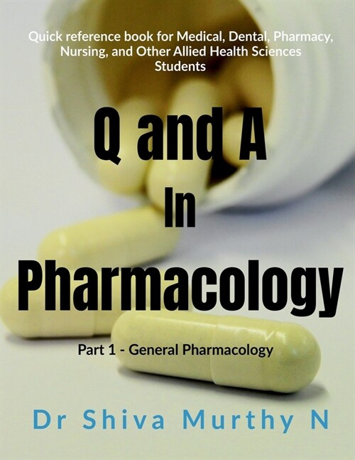 Q and A in Pharmacology: Part 1 - General Pharmacology: Part 1 - General Pharmacology IN (Paperback)