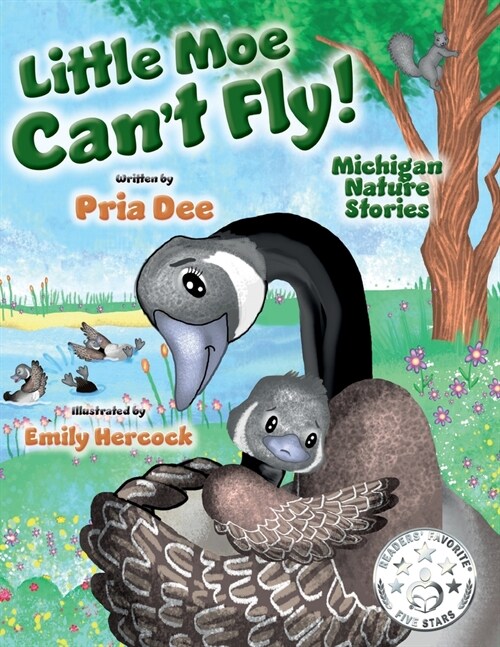 Little Moe Cant Fly: Michigan Nature Stories; a story of survival and determination. (Paperback)