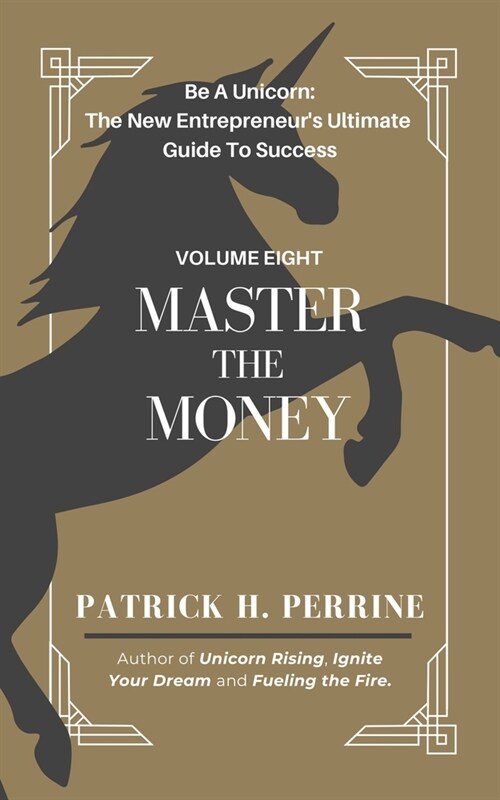 Master the Money: Unleashing Financial Acumen for Entrepreneurial Success (Paperback)