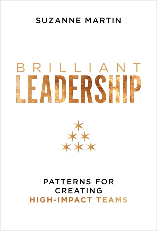 Brilliant Leadership: Patterns for Creating High-Impact Teams (Hardcover)