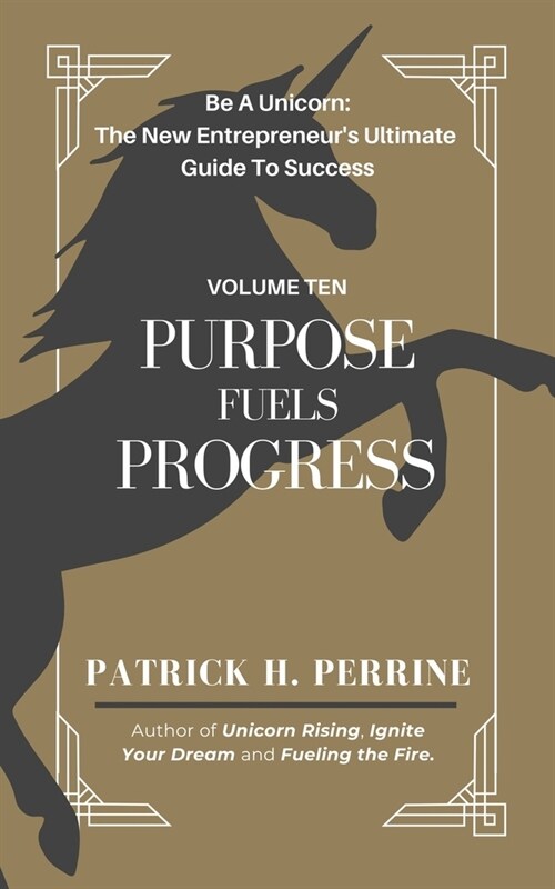 Purpose Fuels Progress: The Entrepreneurs Path to Social Impact and Purpose-Driven Success (Paperback)