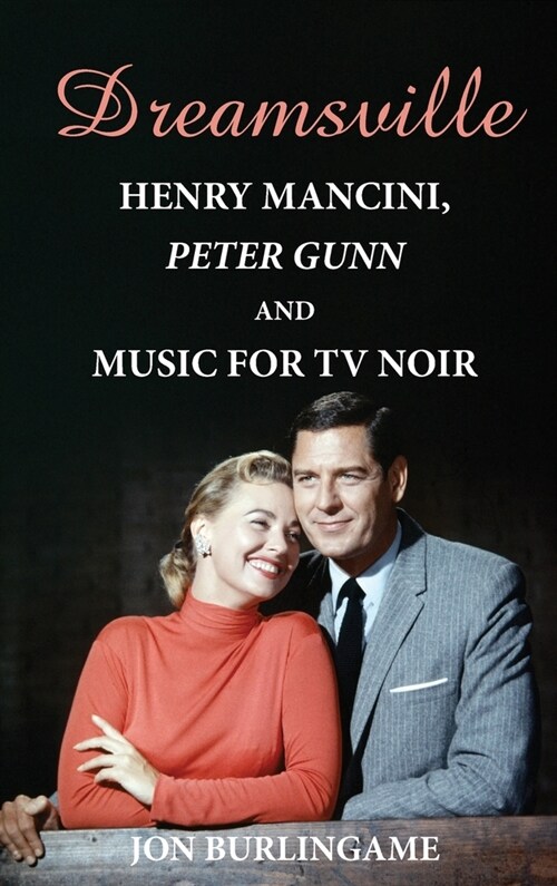 Dreamsville (hardback): Henry Mancini, Peter Gunn, and Music for TV Noir (Hardcover)