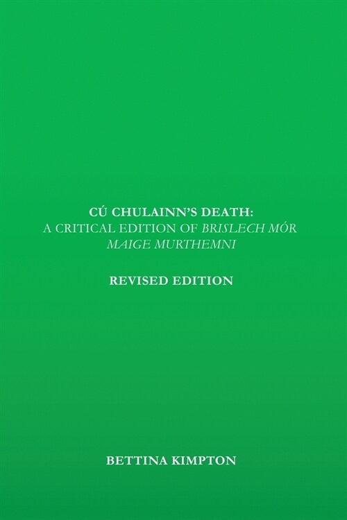C?Chulainns Death: A Critical Edition of Brislech M? Maige Murthemni (Paperback)