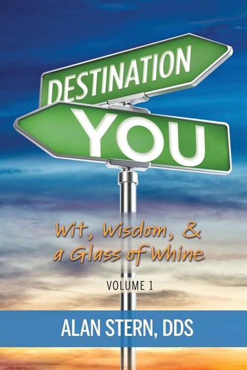 Destination You -Wit Wisdom and a Glass of Whine (Paperback)