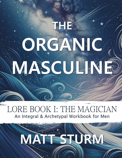 The Organic Masculine (Paperback)