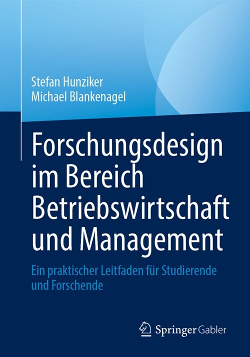 Forschungsdesign Im Bereich Betriebswirtschaft Und Management: Ein Praktischer Leitfaden F? Studierende Und Forschende (Paperback, 2024)