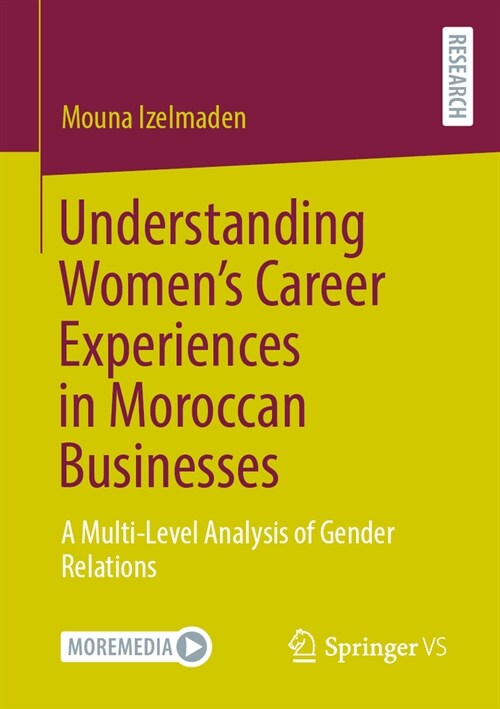 Understanding Womens Career Experiences in Moroccan Businesses: A Multi-Level Analysis of Gender Relations (Paperback, 2024)